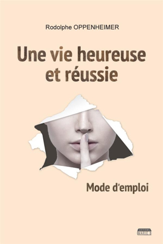 Une vie heureuse et réussie. Mode d’emploi