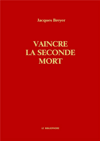 Vaincre la seconde mort