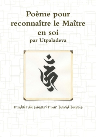 Poème pour reconnaître le Maître en soi, par Utpaladeva