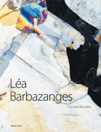 Léa Barbazanges. A la lisière du visible, Edition bilingue français-anglais