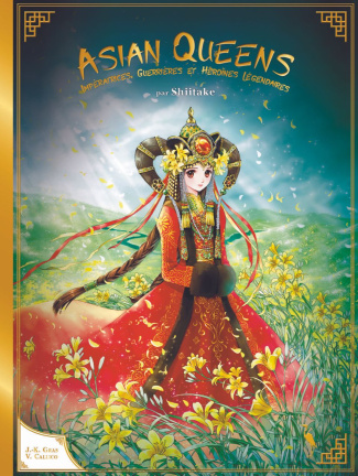Asian Queens. Impératrices, guerrières et héroïnes légendaires