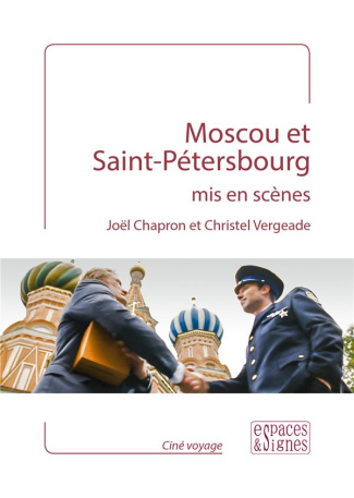 Moscou et Saint-Pétersbourg mis en scènes