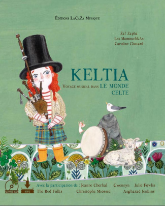 Keltia. Voyage musical dans le monde celte, avec 1 CD audio