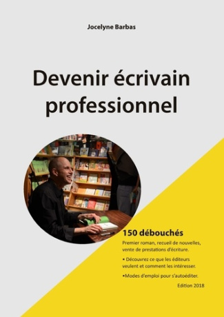 Devenir écrivain professionnel. 150 débouchés