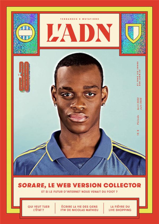 L'ADN N° 30, avril/juin 2022 : Sorare, le Web version collector. Et si le futur d'internet nous vena