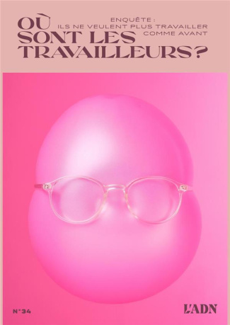 L'ADN N° 34, octobre 2023 : Où sont les travailleurs ?