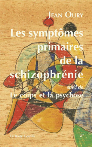 Les symptômes primaires de la schizophrénie / Suivi de le corps et la psychose