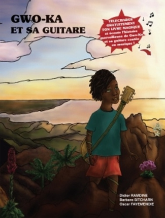 Gwo-ka et sa guitare. Avec 1 ebook