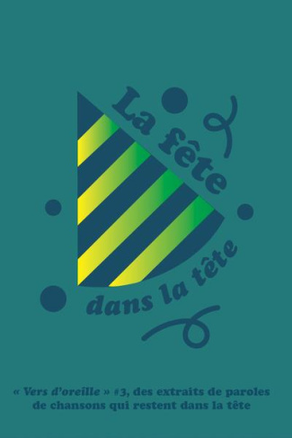 La fête dans la tête. Vers d'oreille #3