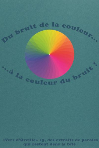 Du bruit de la couleur... à la couleur du bruit ! Vers d'oreille #5