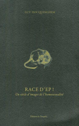 Race d'Ep ! Un siècle d'images de l'homosexualité