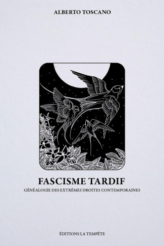 Fascisme tardif. Généalogie des extrêmes droites contemporaines