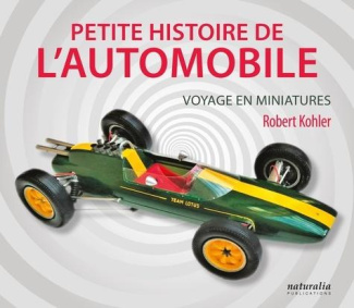Petite histoire de l'automobile. Voyage en miniatures