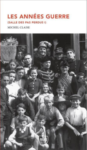 Salle des pas perdus. Tome1 . Les années Guerre
