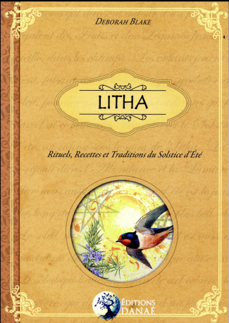 Litha. Rituels, Recettes et Traditions du Solstice d'Eté