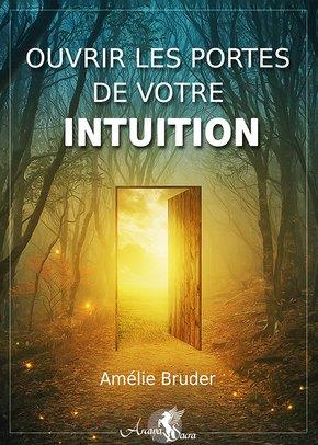 Ouvrir les portes de votre intuition