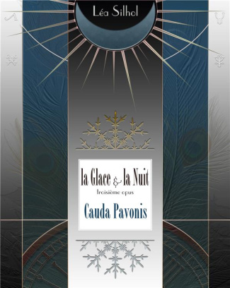 La Glace et la Nuit Tome 3 : Cauda Pavonis