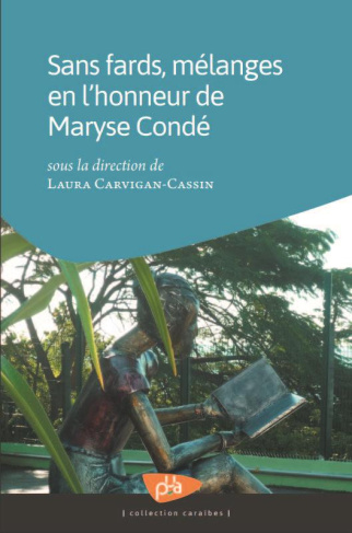 Sans fards, mélanges en l'honneur de Maryse Condé