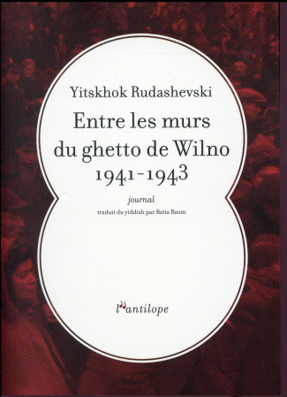 Entre les murs du ghetto de Wilno 1941-1943. Journal