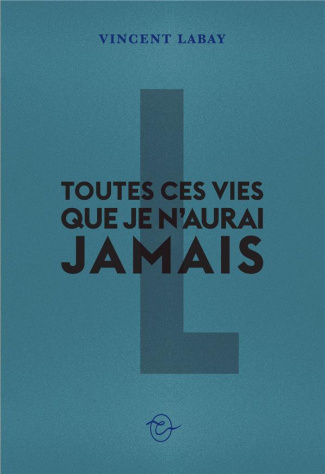 Toutes ces vies que je n'aurai jamais