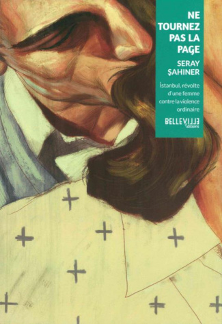 Ne tournez pas la page. Istanbul, révolte d'une femme contre la violence ordinaire