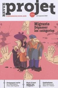 Projet N° 377, août-septembre 2020 : Migrants, dépasser les catégories