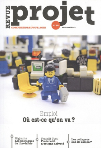 Projet N° 381, avril-mai 2021 : Emploi. Ou est-ce qu'on va ?
