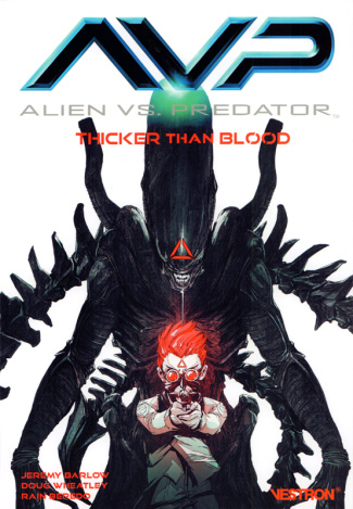 Alien vs. Predator : Thicker than Blood