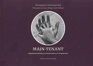Main-tenant. "Main-tenant" et "deux-mains", un projet humain sur le temps présent