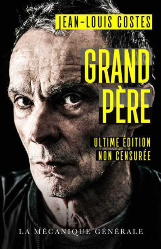 Grand Père. Ultime édition non censurée