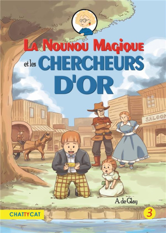 La nounou magique et les chercheurs d'or
