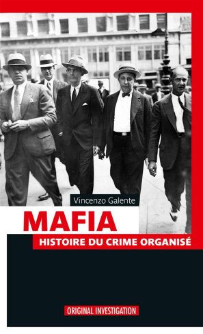 Mafia. Histoire du crime organisé