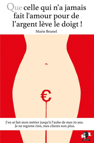 Que celle qui n'a jamais fait l'amour pour de l'argent lève le doigt !