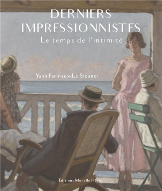 Derniers impressionnistes. Le temps de l'intimité