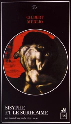 Sisyphe et le Surhomme. Les traces de Nietzsche chez Camus