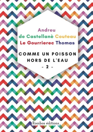Comme un poisson hors de l'eau. Tome 2