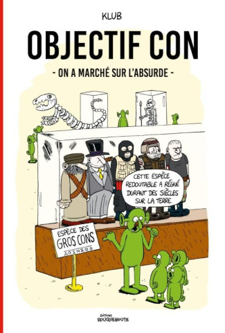 Objectif con : On a marché sur l'absurde