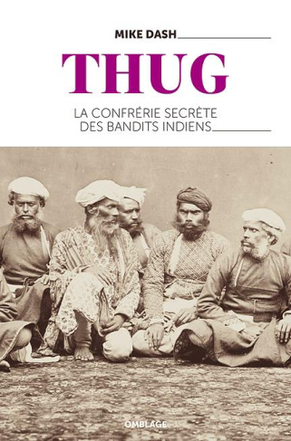 Thug. La confrérie secrète des étrangleurs indiens