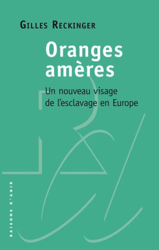 Oranges amères. Un nouveau visage de l'esclavage en Europe