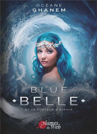 Blue belle et le porteur d'espoir. Tome 2