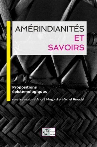 Amérindianites et savoirs. Propositions épistémologiques