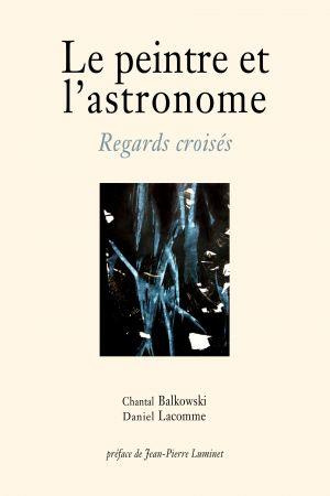 Le peintre et l'astronome. Regards croisés