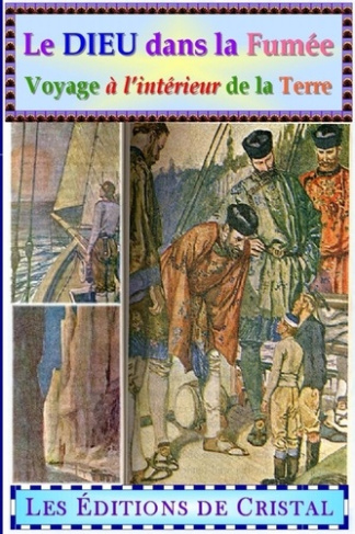 Le Dieu dans la Fumée. Voyage à l'intérieur de la Terre