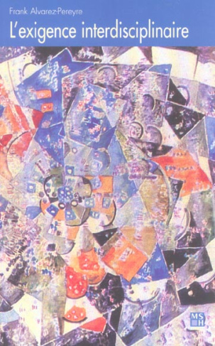EXIGENCE INTERDISCIPLINAIRE. UNE PEDAGOGIE DE L INTERDISCIPLINARITE E