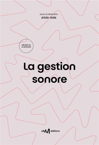 AGI-SON-La_gestion_sonore._Guide_pratique_de_la_diffusion_de_musiques_amplifi_es_2e_dition-9782367480619_0