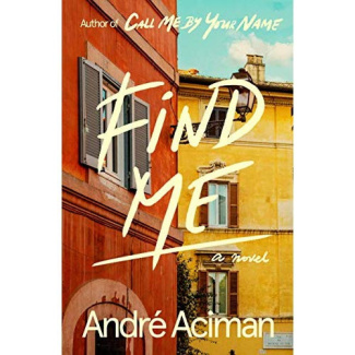 Aciman_Andr_-Find_Me_A_Novel-9780374909819_0