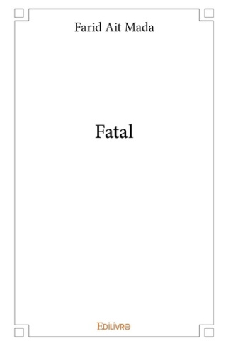 Ait_Mada_farid-Fatal-9782414001507_0