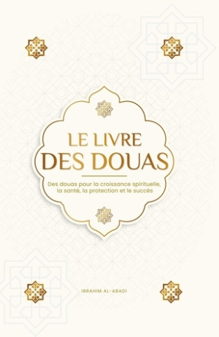 Al-abadi_Ibrahim_Way_Islam-Le_livre_des_Douas_-_Des_Douas_pour_la_croissance_spirituelle_la_sant_la_protection_et_le_succ_s-9783989290105_0