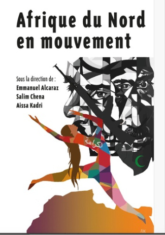 Alcazar_Emmanuel_Chena_Salim_Kadri_Aissa-L_Afrique_du_Nord_en_mouvement-9782365124737_0