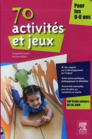 All_gre_Evelyne_Gassier_Jacqueline-70_activit_s_et_jeux_pour_les_0_-_6_ans-9782294712135_0